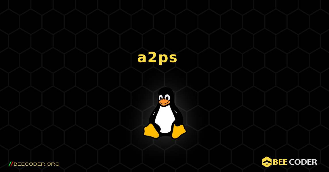 a2ps  እንዴት እንደሚጫን. Linux