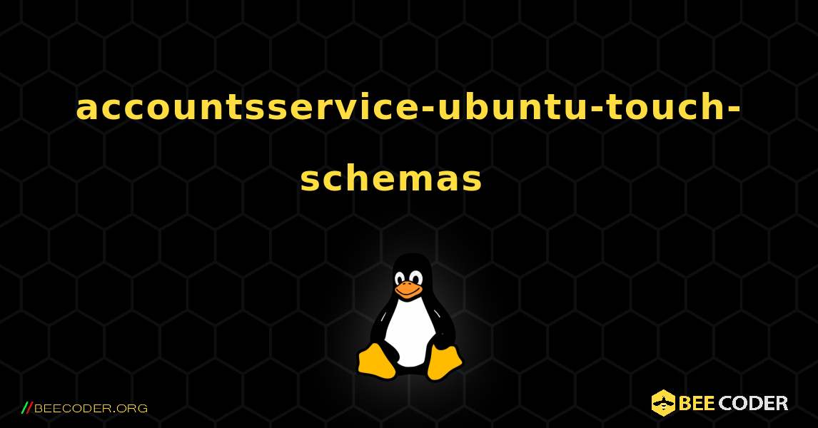 accountsservice-ubuntu-touch-schemas  እንዴት እንደሚጫን. Linux