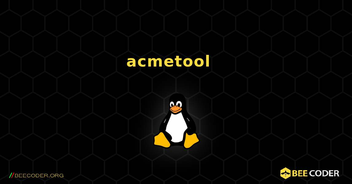 acmetool  እንዴት እንደሚጫን. Linux