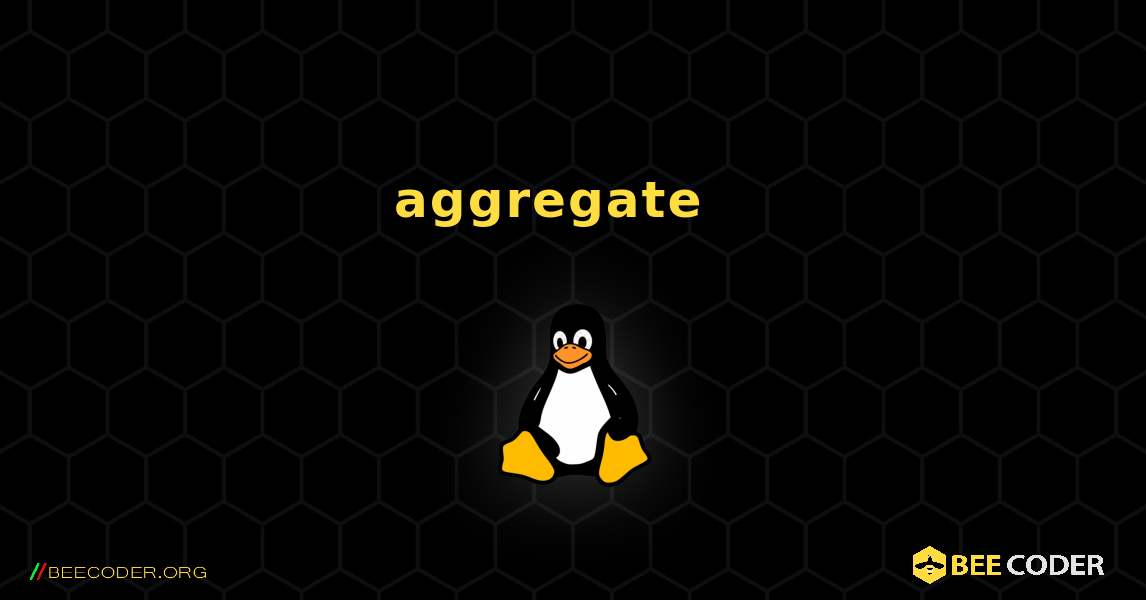 aggregate  እንዴት እንደሚጫን. Linux