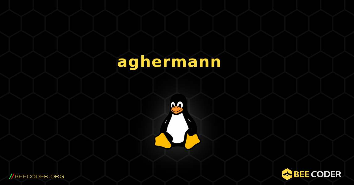 aghermann  እንዴት እንደሚጫን. Linux