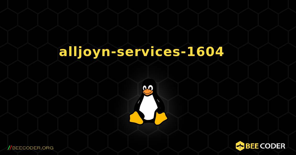 alljoyn-services-1604  እንዴት እንደሚጫን. Linux