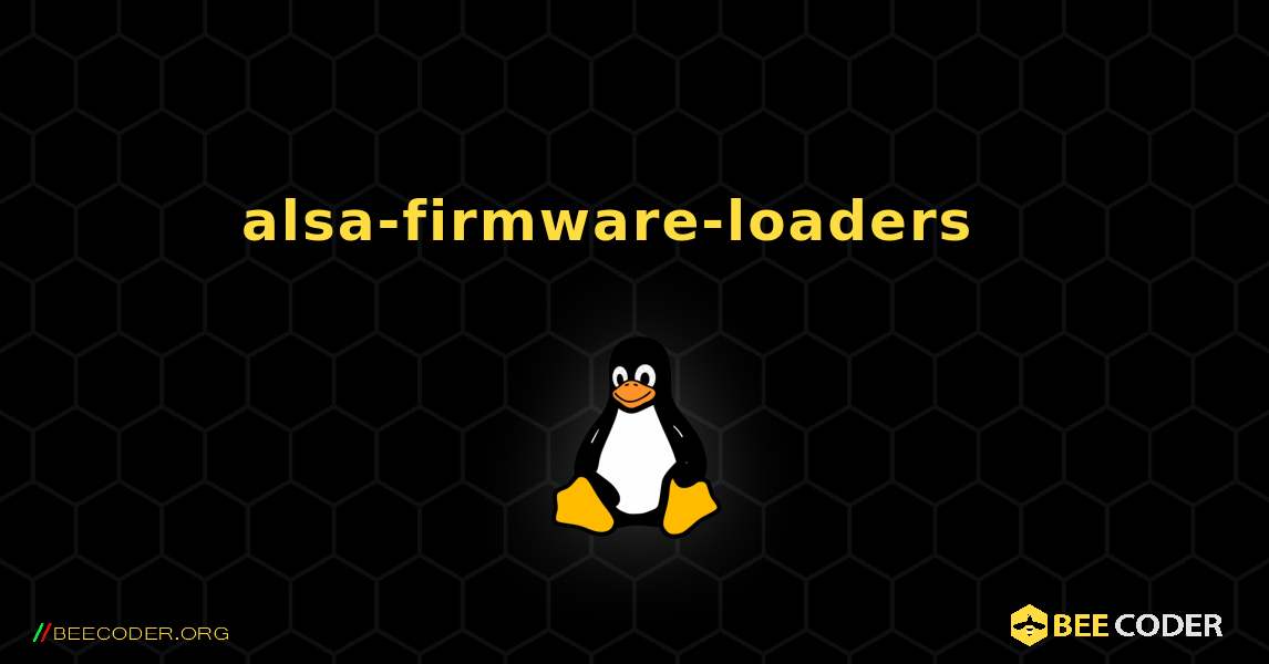 alsa-firmware-loaders  እንዴት እንደሚጫን. Linux