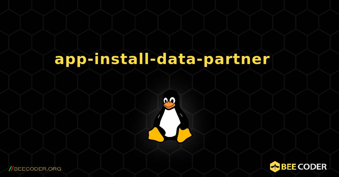 app-install-data-partner  እንዴት እንደሚጫን. Linux