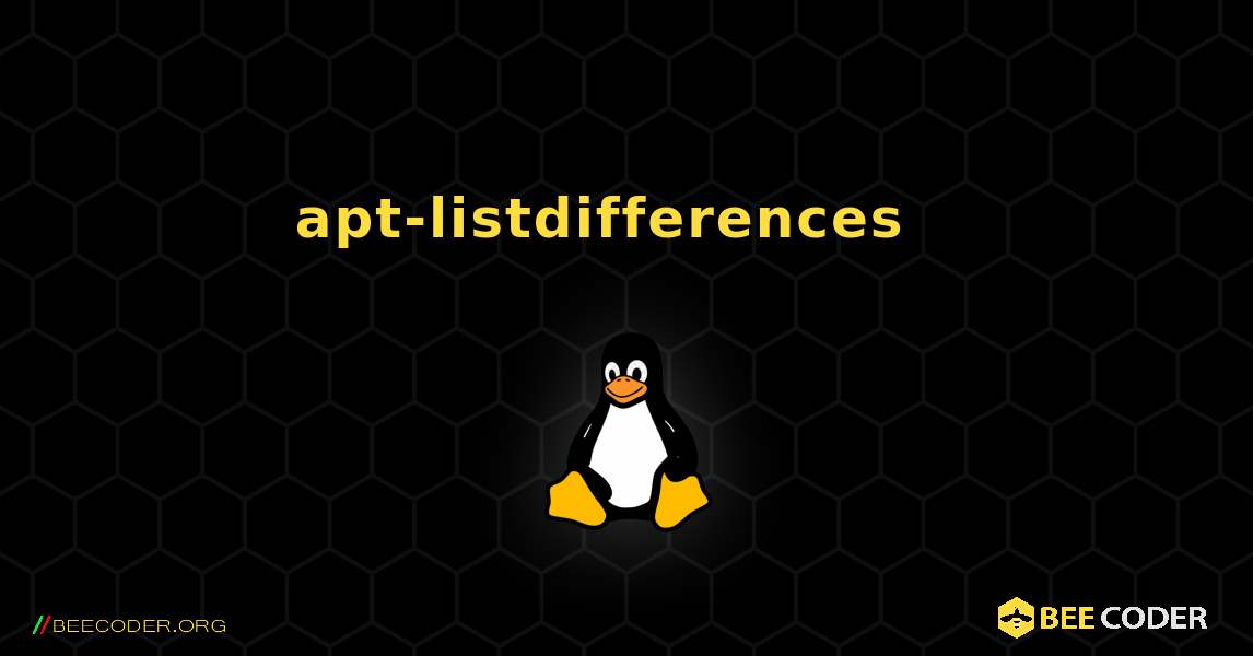 apt-listdifferences  እንዴት እንደሚጫን. Linux