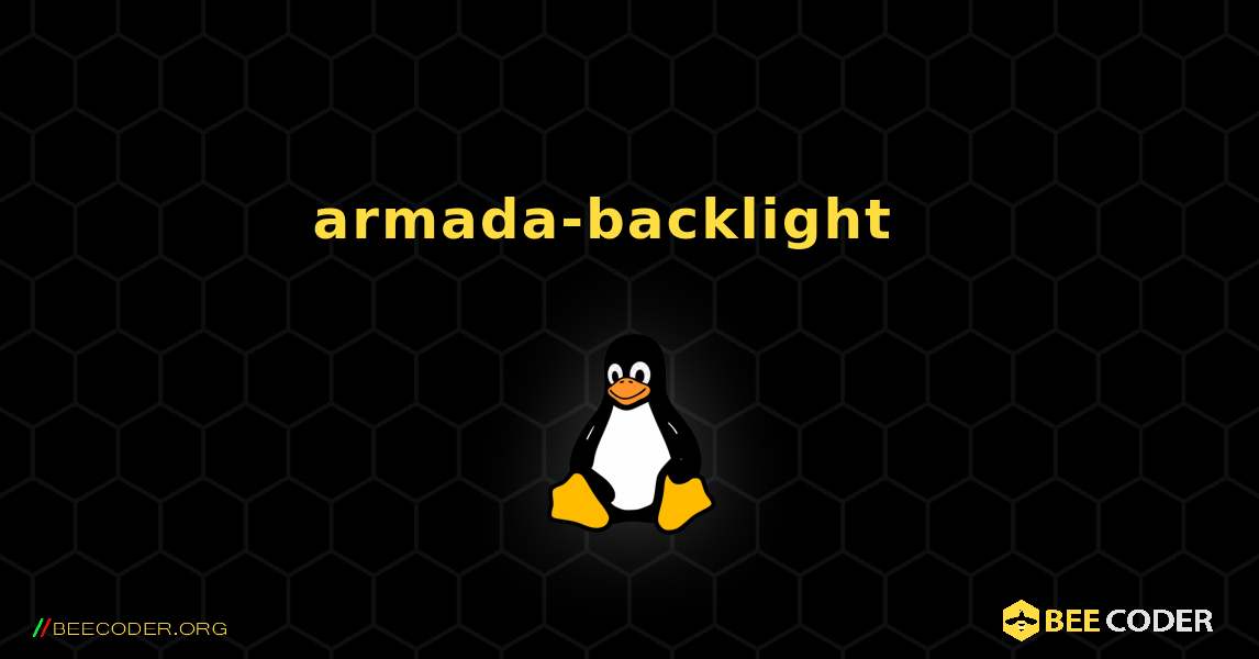 armada-backlight  እንዴት እንደሚጫን. Linux