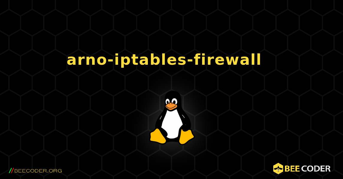 arno-iptables-firewall  እንዴት እንደሚጫን. Linux