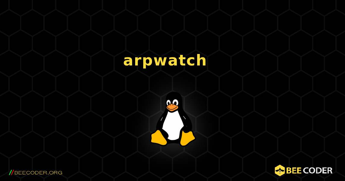 arpwatch  እንዴት እንደሚጫን. Linux