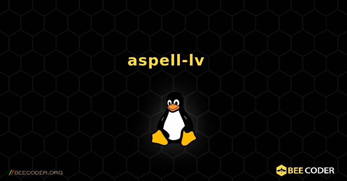 aspell-lv  እንዴት እንደሚጫን. Linux