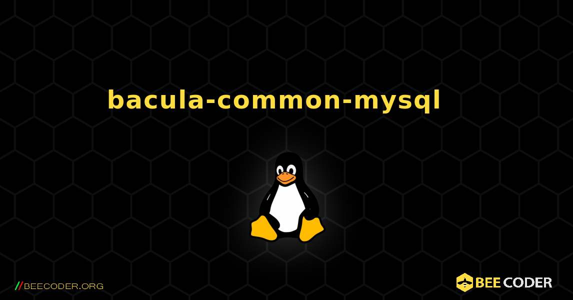 bacula-common-mysql  እንዴት እንደሚጫን. Linux
