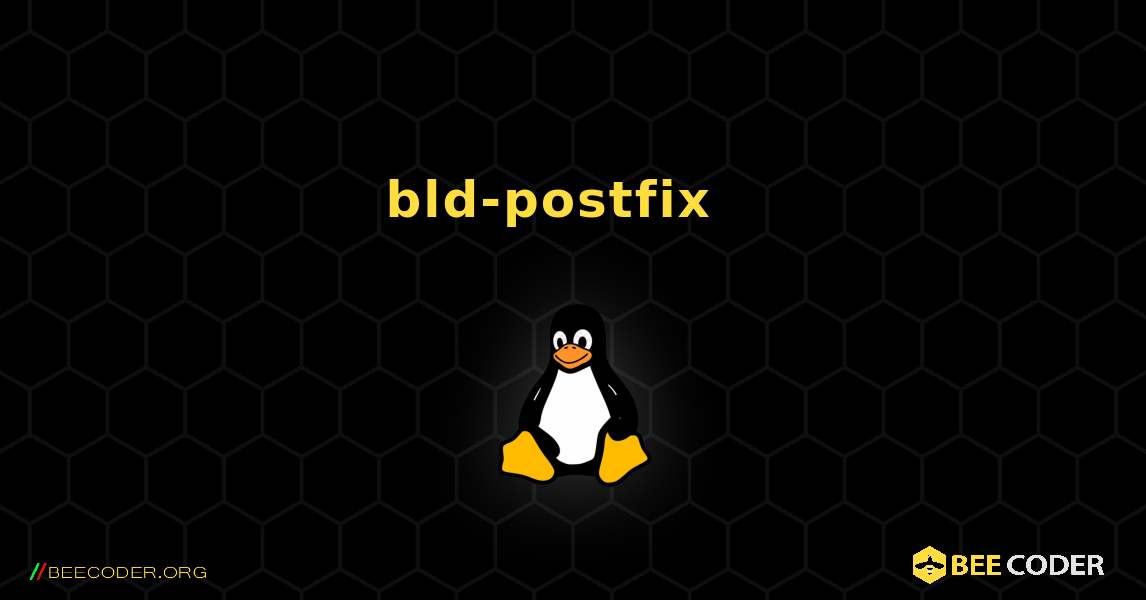 bld-postfix  እንዴት እንደሚጫን. Linux