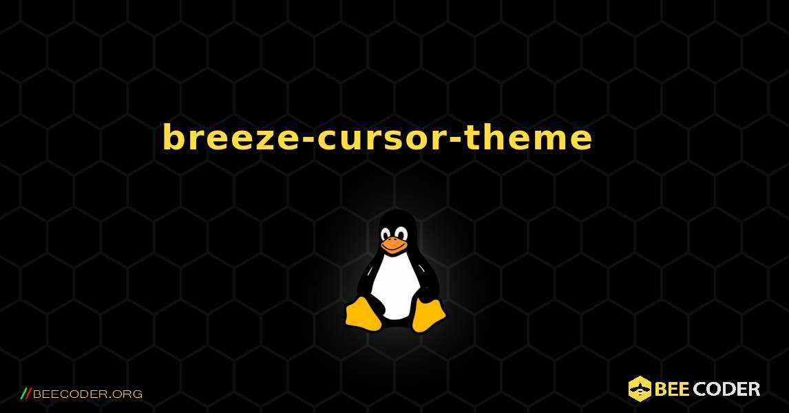 breeze-cursor-theme  እንዴት እንደሚጫን. Linux