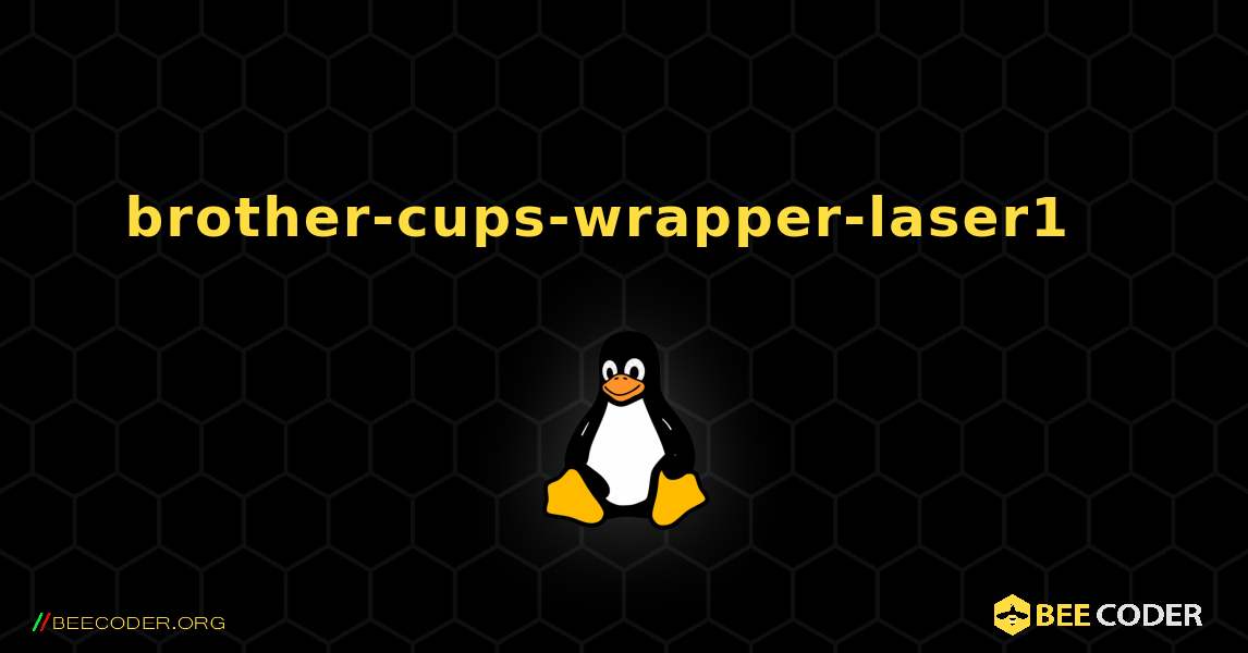 brother-cups-wrapper-laser1  እንዴት እንደሚጫን. Linux