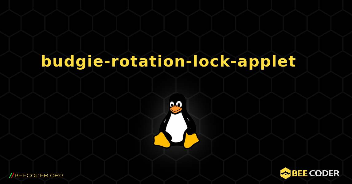 budgie-rotation-lock-applet  እንዴት እንደሚጫን. Linux