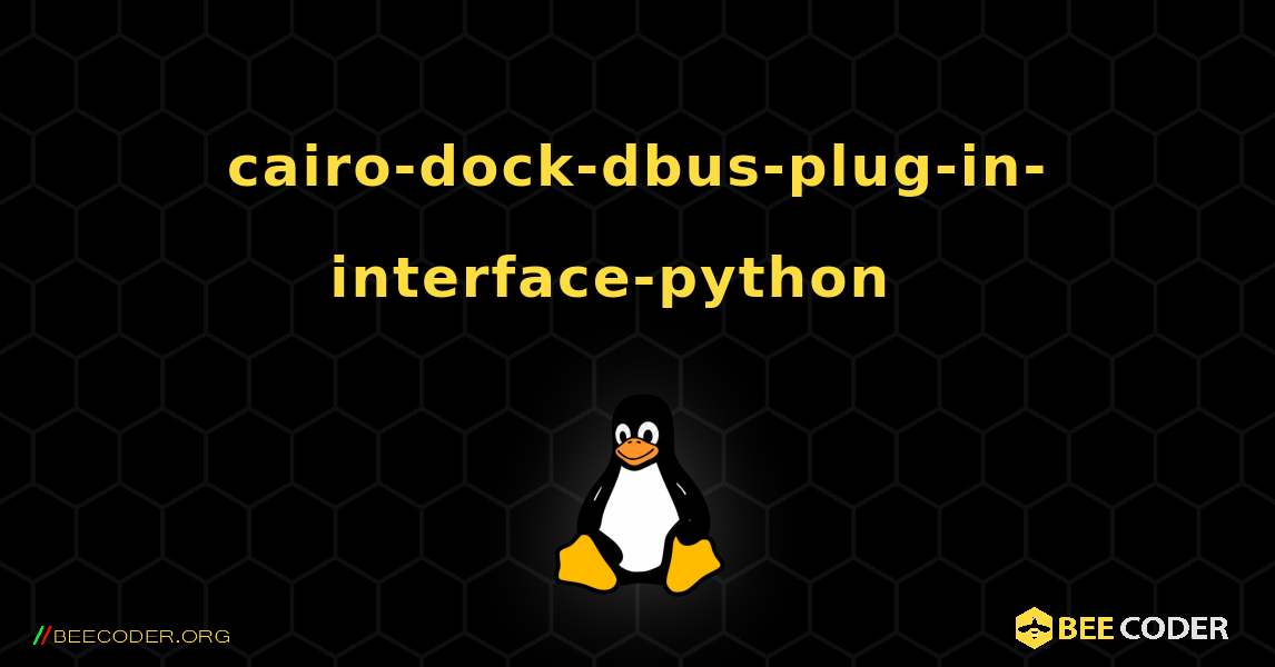 cairo-dock-dbus-plug-in-interface-python  እንዴት እንደሚጫን. Linux