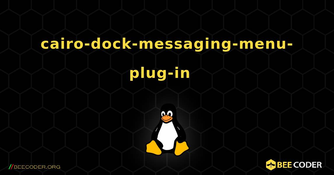 cairo-dock-messaging-menu-plug-in  እንዴት እንደሚጫን. Linux