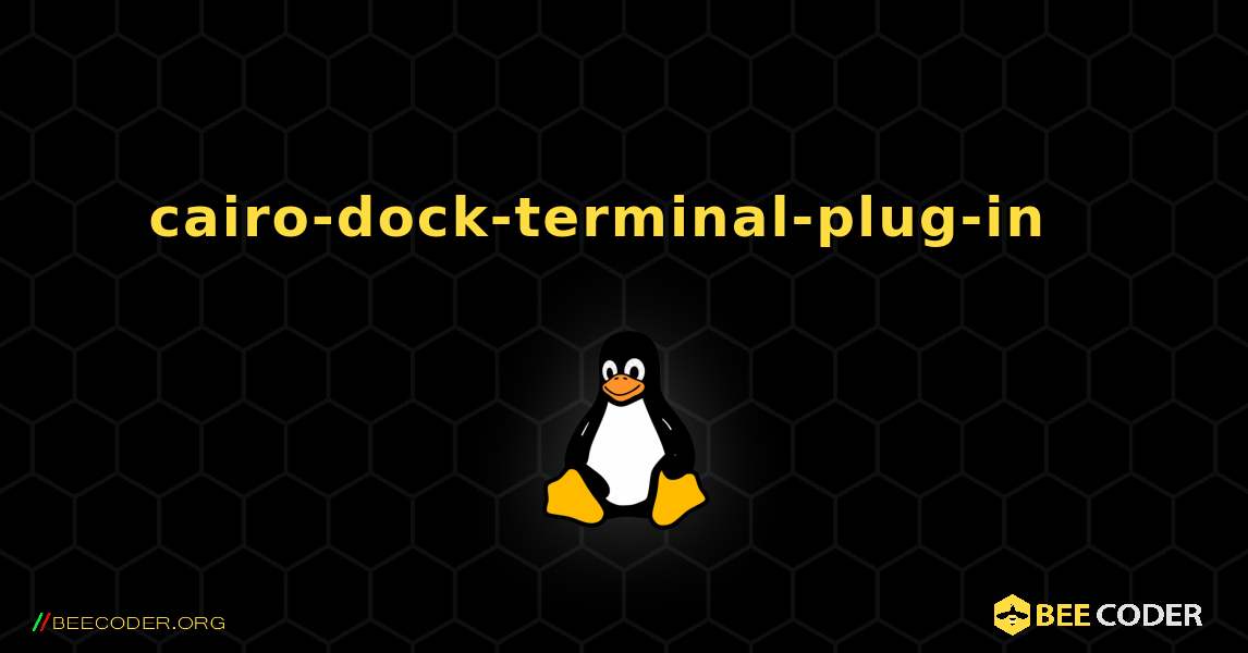 cairo-dock-terminal-plug-in  እንዴት እንደሚጫን. Linux