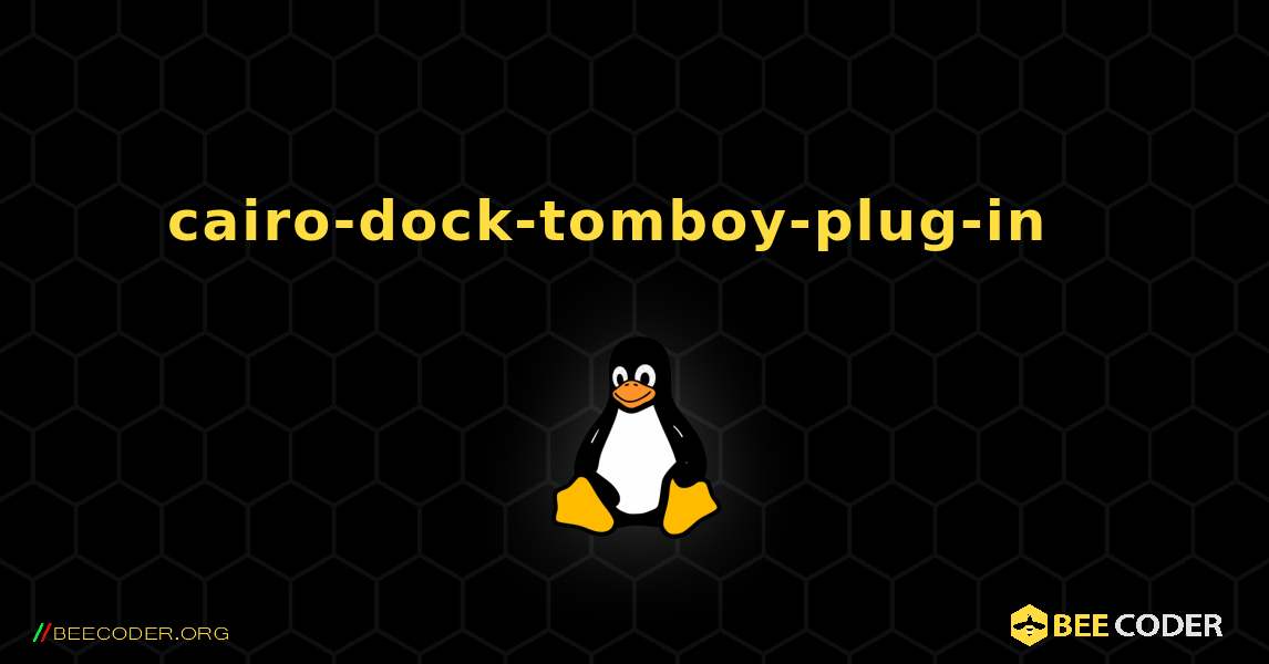 cairo-dock-tomboy-plug-in  እንዴት እንደሚጫን. Linux