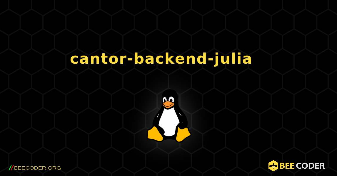 cantor-backend-julia  እንዴት እንደሚጫን. Linux