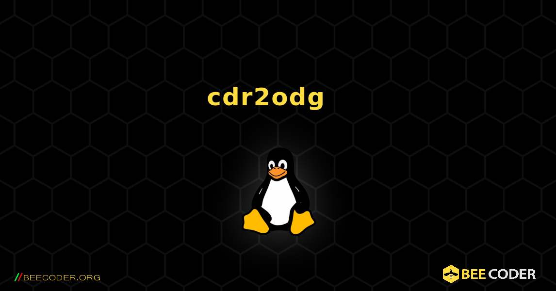 cdr2odg  እንዴት እንደሚጫን. Linux