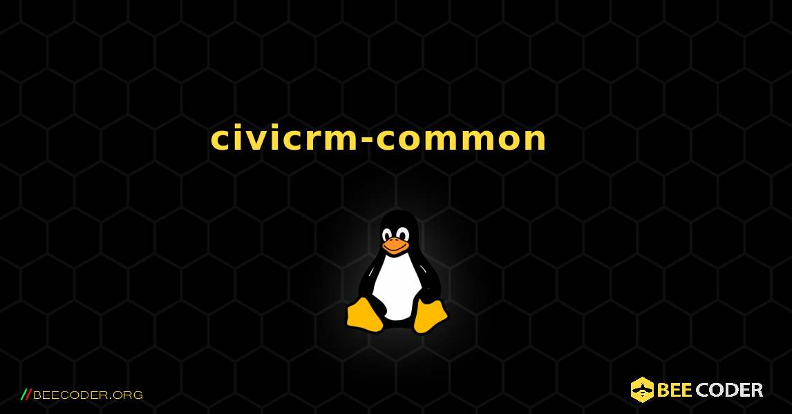 civicrm-common  እንዴት እንደሚጫን. Linux