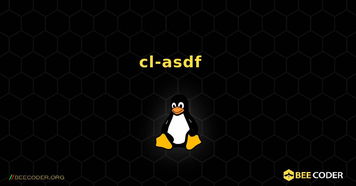 cl-asdf  እንዴት እንደሚጫን. Linux