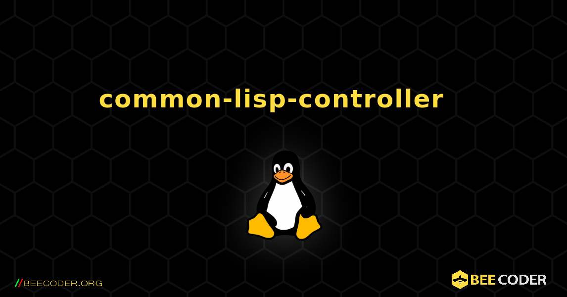 common-lisp-controller  እንዴት እንደሚጫን. Linux