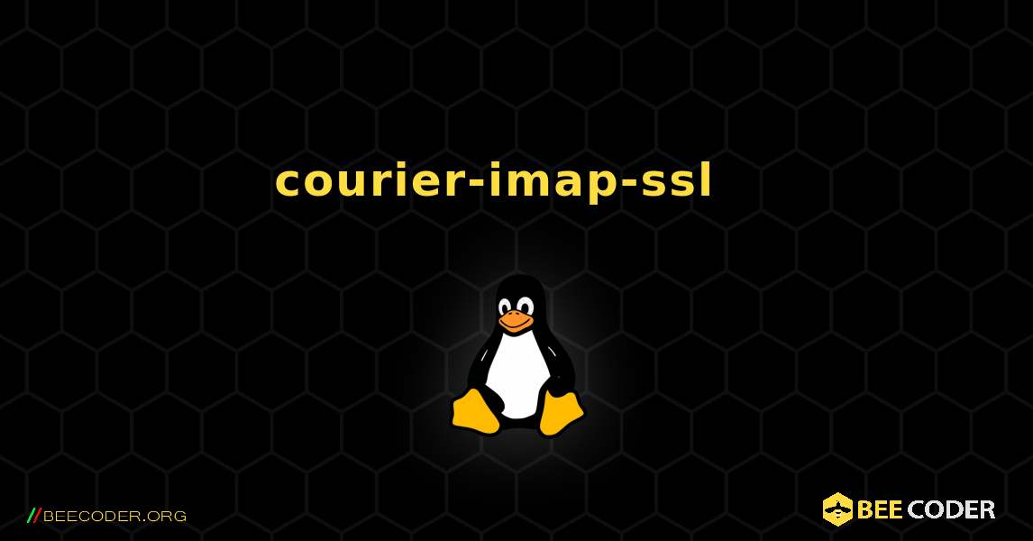 courier-imap-ssl  እንዴት እንደሚጫን. Linux