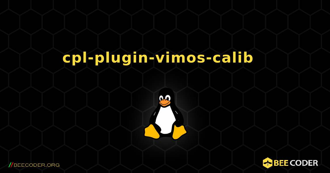 cpl-plugin-vimos-calib  እንዴት እንደሚጫን. Linux