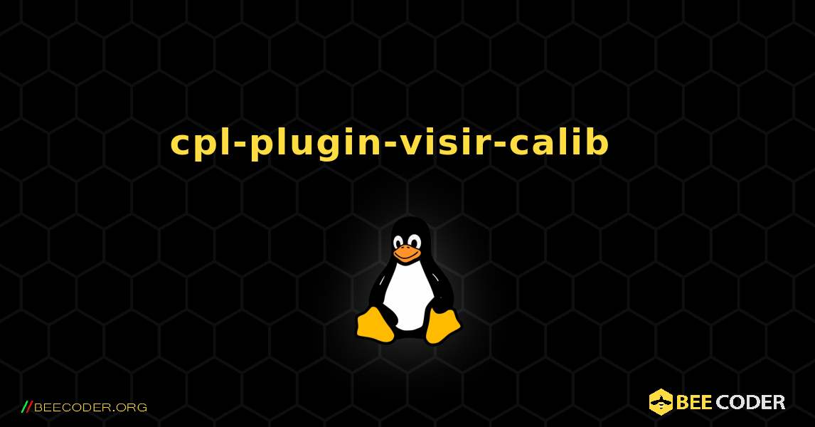cpl-plugin-visir-calib  እንዴት እንደሚጫን. Linux