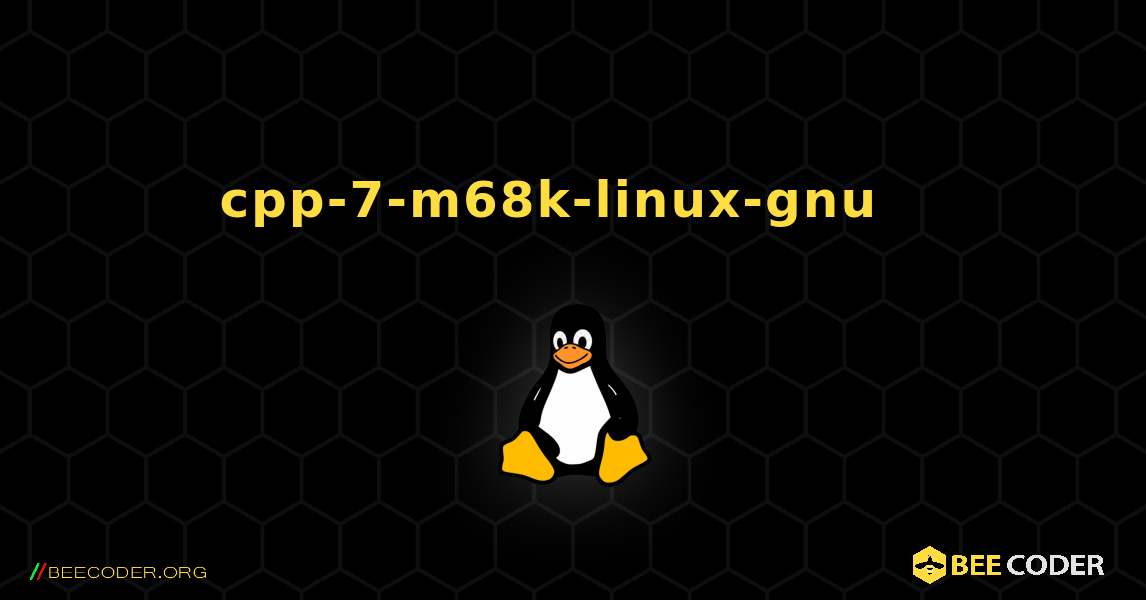 cpp-7-m68k-linux-gnu  እንዴት እንደሚጫን. Linux