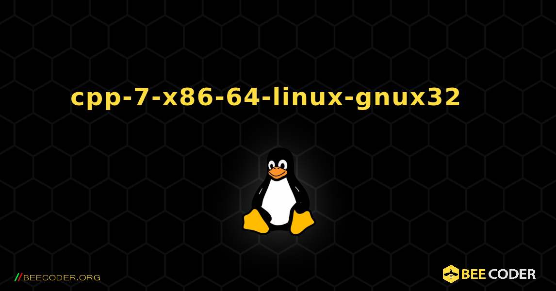 cpp-7-x86-64-linux-gnux32  እንዴት እንደሚጫን. Linux