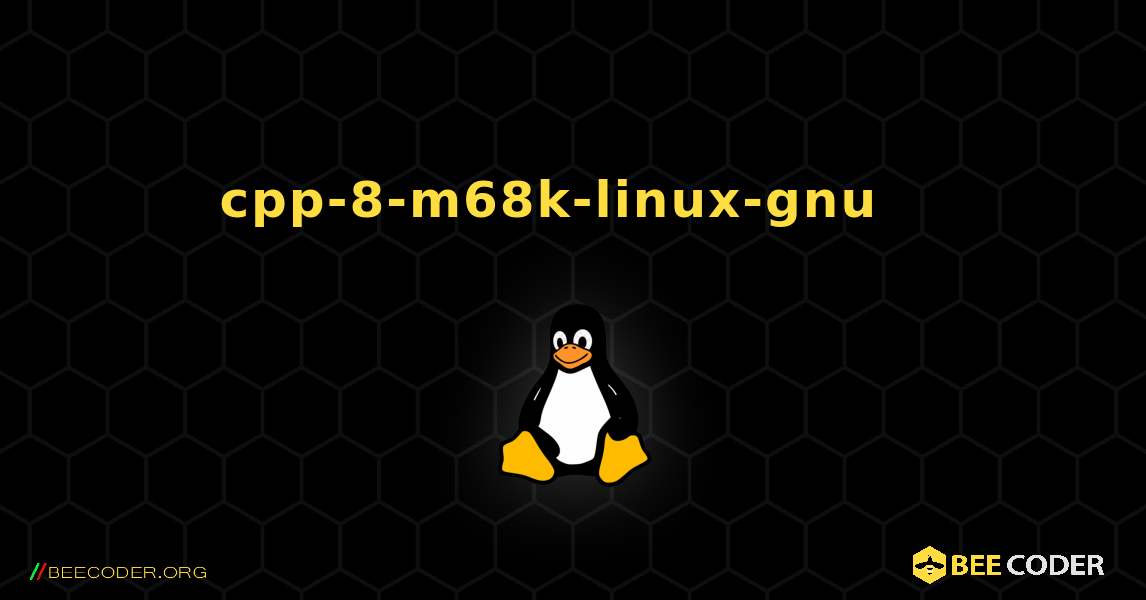 cpp-8-m68k-linux-gnu  እንዴት እንደሚጫን. Linux