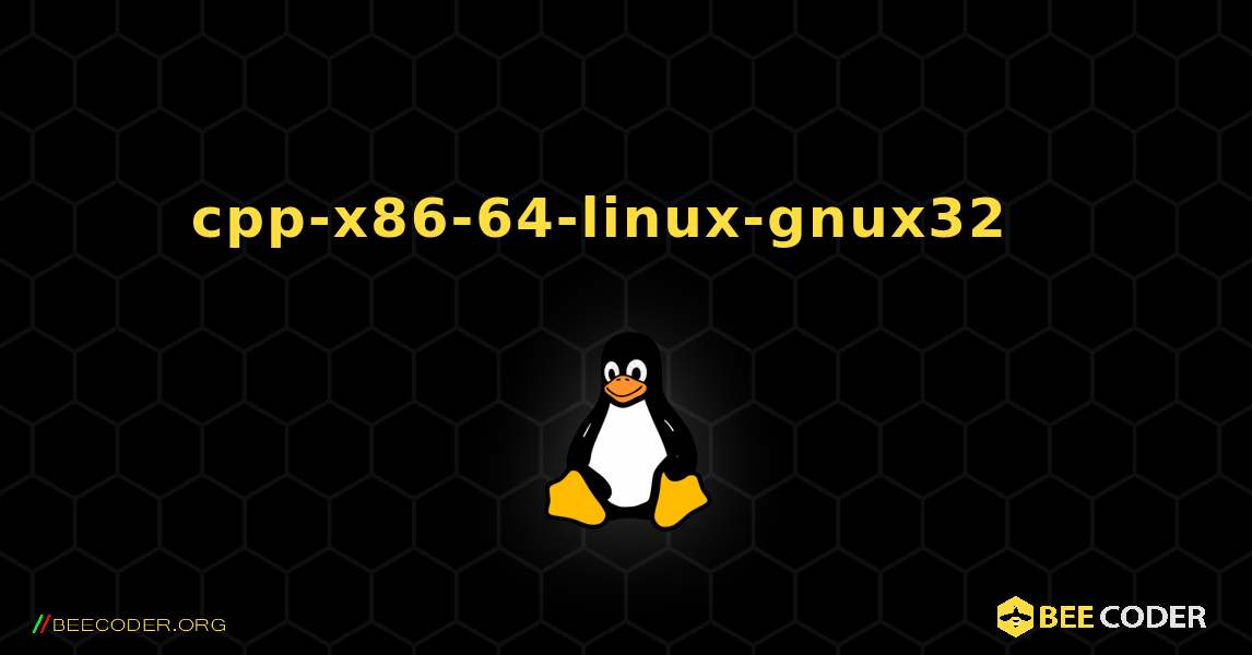 cpp-x86-64-linux-gnux32  እንዴት እንደሚጫን. Linux
