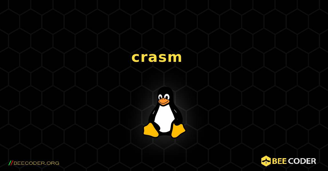 crasm  እንዴት እንደሚጫን. Linux