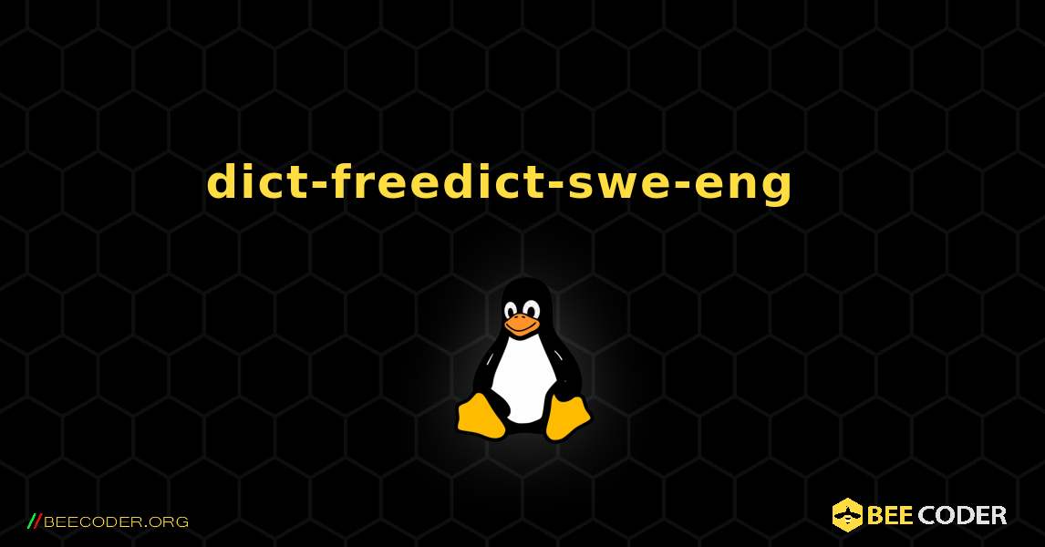 dict-freedict-swe-eng  እንዴት እንደሚጫን. Linux