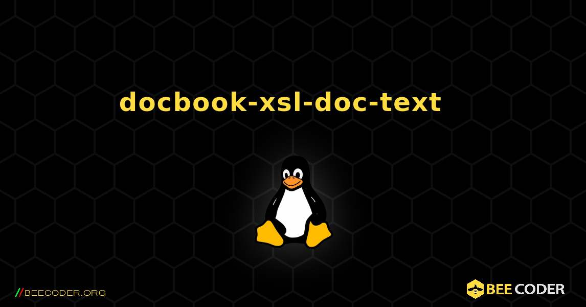 docbook-xsl-doc-text  እንዴት እንደሚጫን. Linux