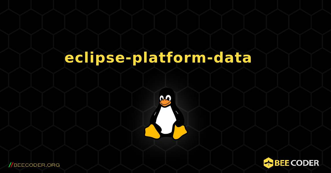 eclipse-platform-data  እንዴት እንደሚጫን. Linux