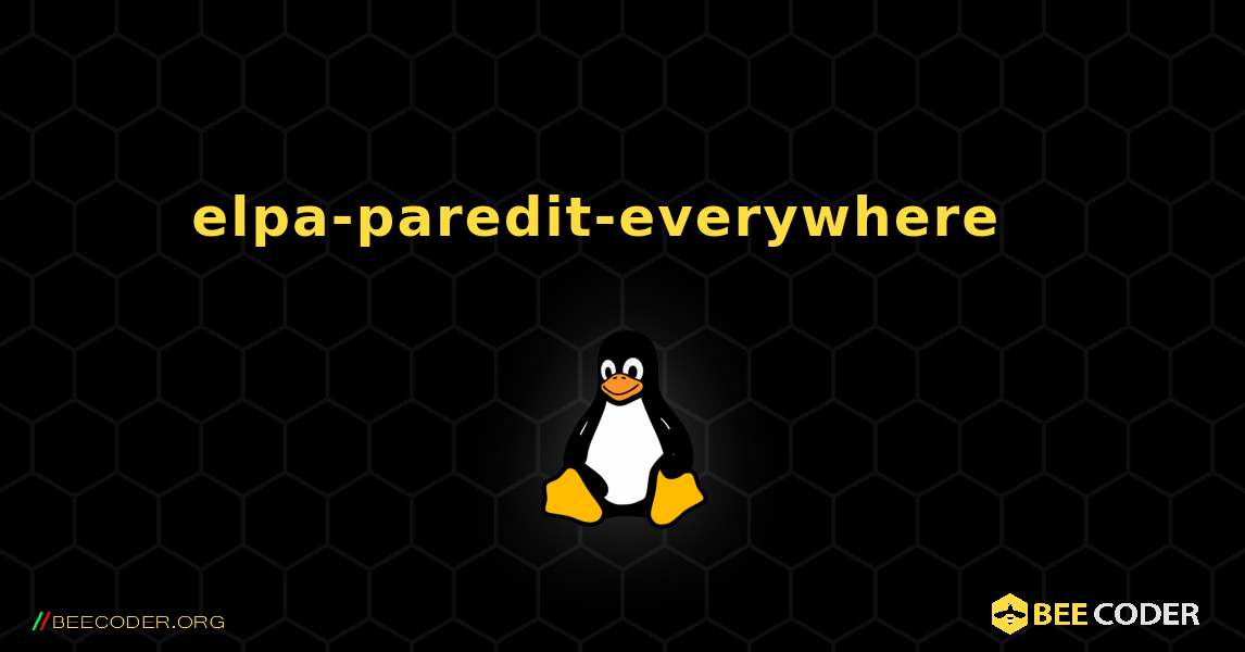 elpa-paredit-everywhere  እንዴት እንደሚጫን. Linux