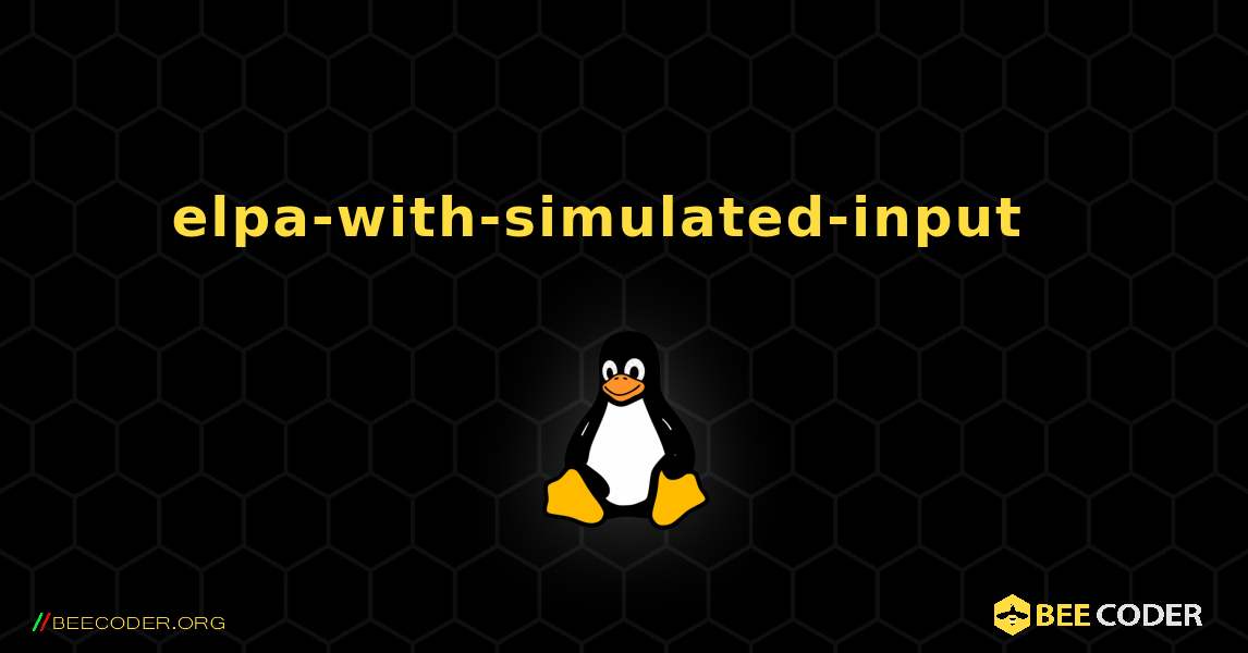 elpa-with-simulated-input  እንዴት እንደሚጫን. Linux