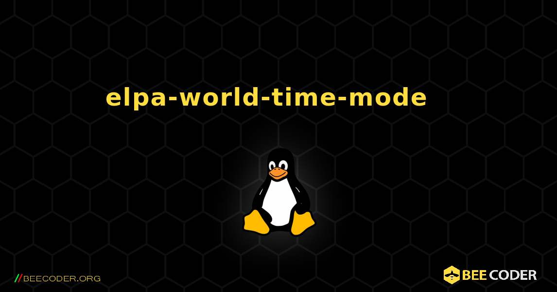 elpa-world-time-mode  እንዴት እንደሚጫን. Linux