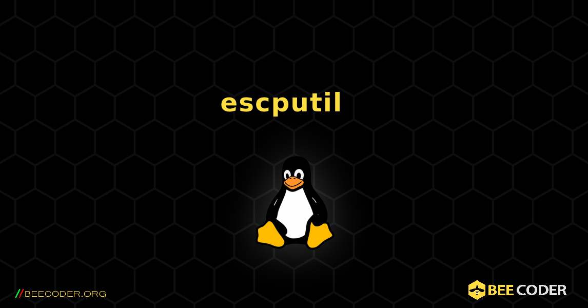 escputil  እንዴት እንደሚጫን. Linux