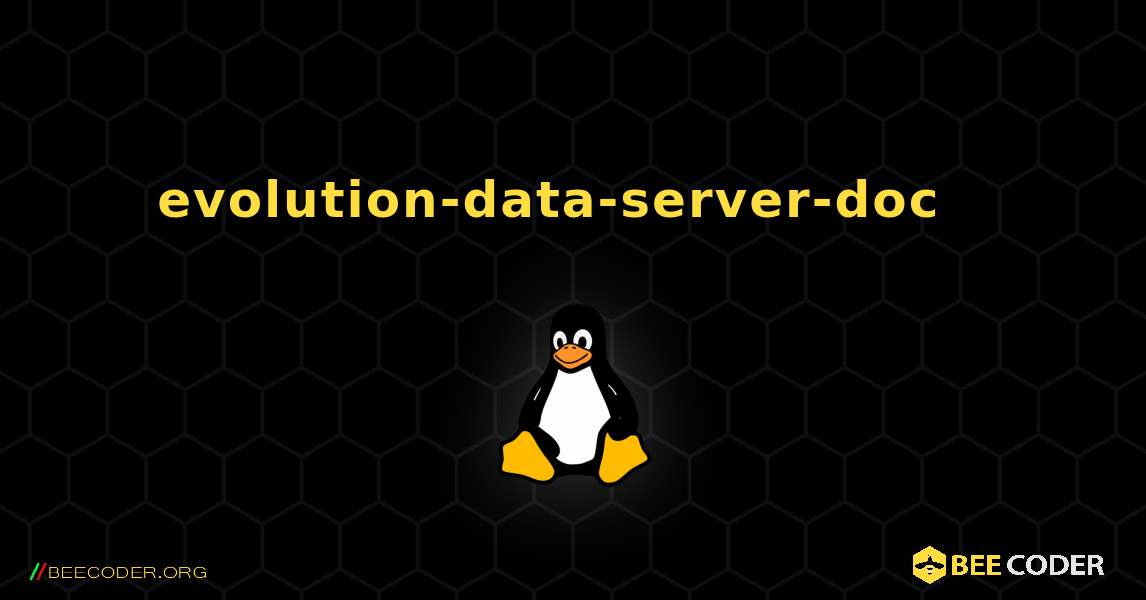 evolution-data-server-doc  እንዴት እንደሚጫን. Linux