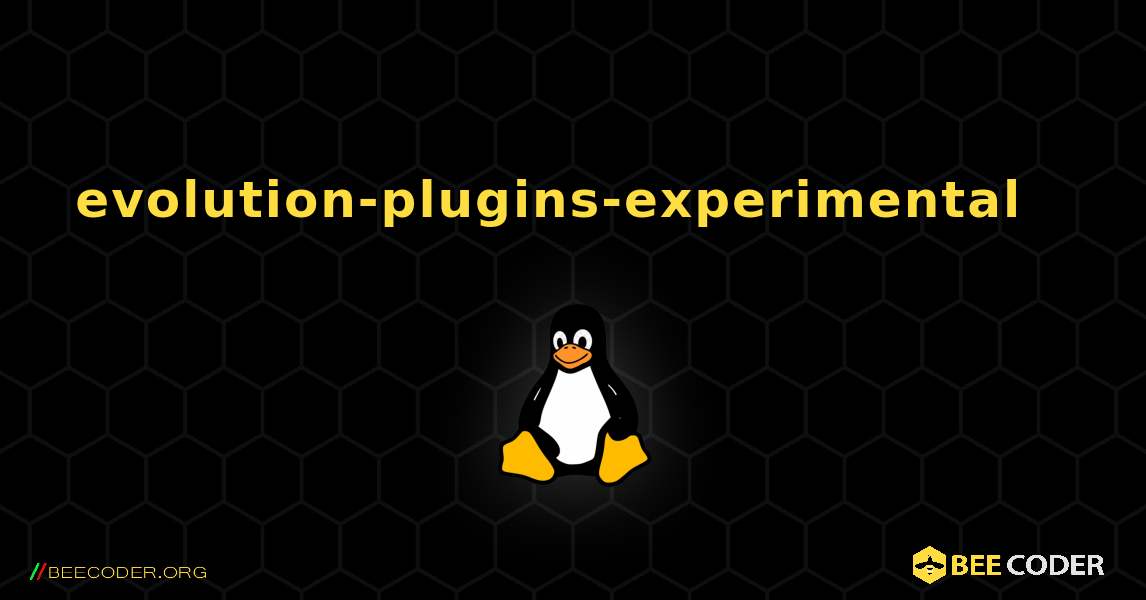 evolution-plugins-experimental  እንዴት እንደሚጫን. Linux