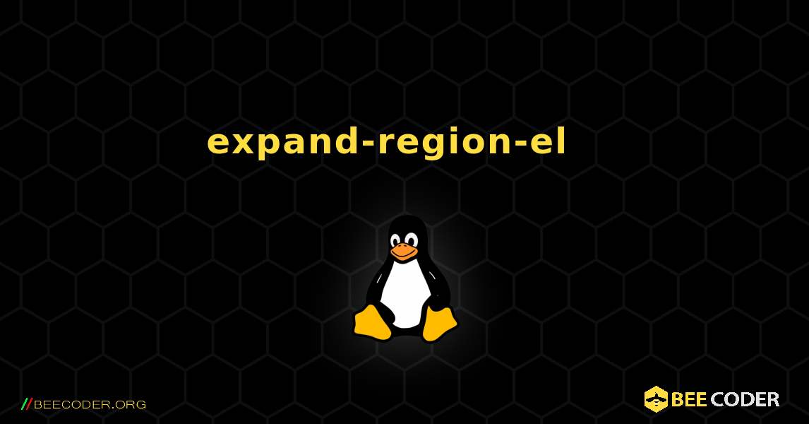 expand-region-el  እንዴት እንደሚጫን. Linux