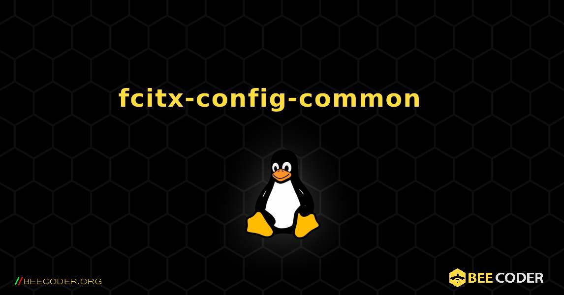 fcitx-config-common  እንዴት እንደሚጫን. Linux