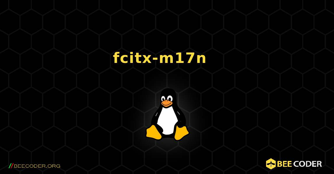 fcitx-m17n  እንዴት እንደሚጫን. Linux