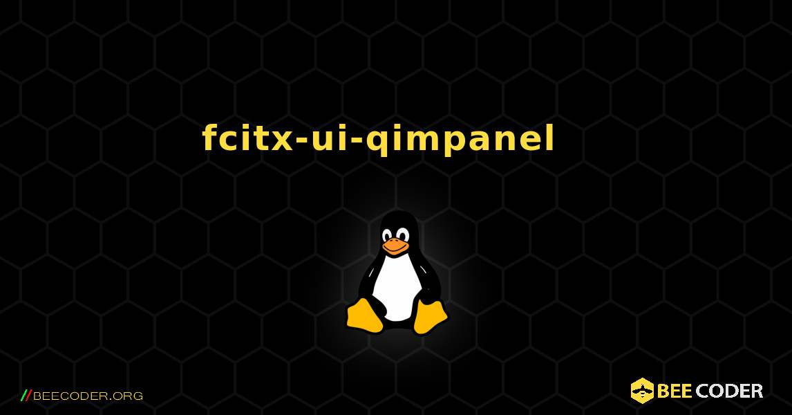 fcitx-ui-qimpanel  እንዴት እንደሚጫን. Linux