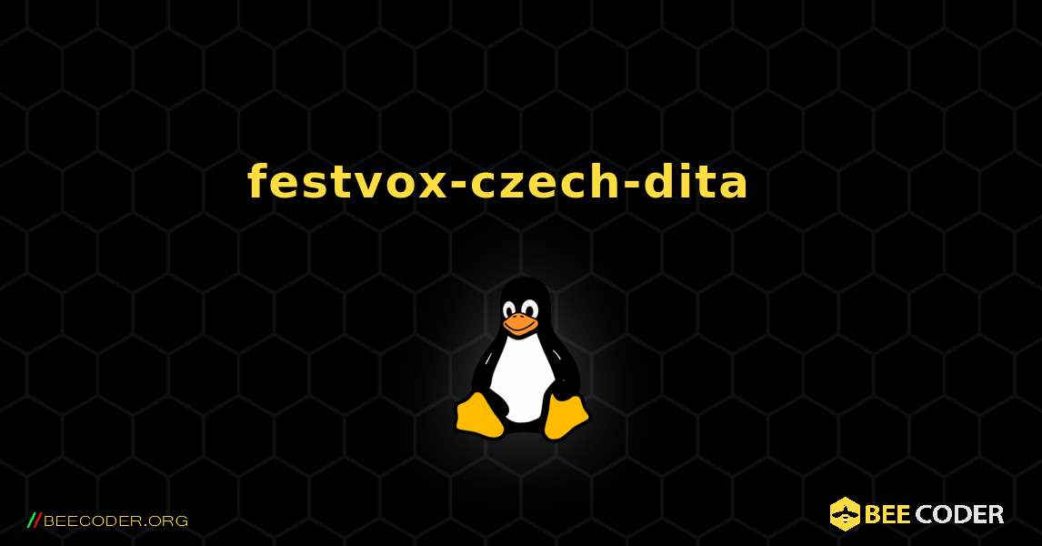 festvox-czech-dita  እንዴት እንደሚጫን. Linux