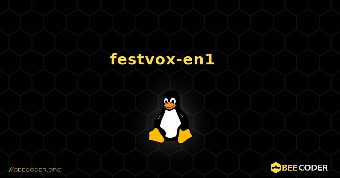 festvox-en1  እንዴት እንደሚጫን. Linux